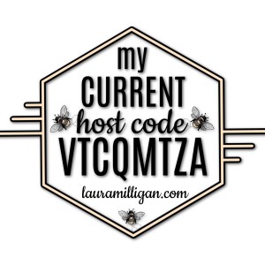 My Host Code for April 2024 - VTCQMTZA - Laura Milligan, Id Rather Bee Stampin